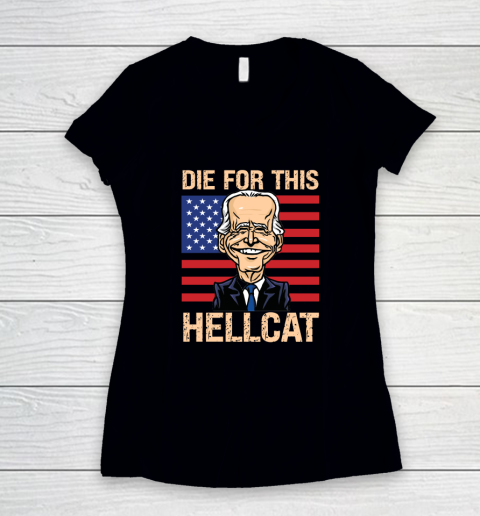 Die For This Hellcat  Joe Biden Women's V-Neck T-Shirt