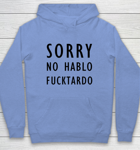 Sorry No Hablo Furtado Hoodie 7