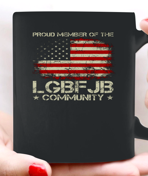 LGBFJB Community Shirt Proud Member Of The LGBFJB Community Ceramic Mug 11oz