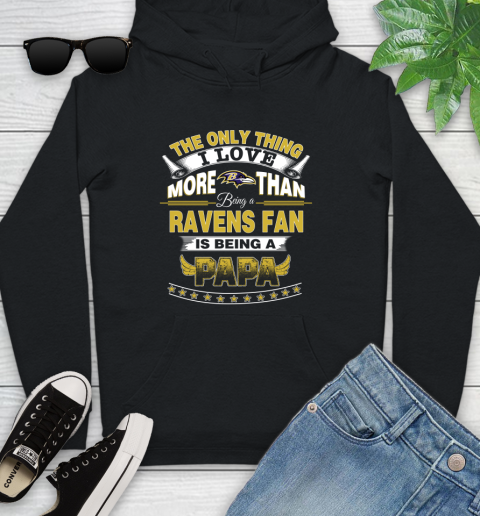 NFL The Only Thing I Love More Than Being A Baltimore Ravens Fan Is Being A Papa Football Youth Hoodie