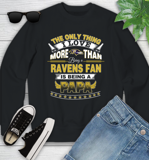 NFL The Only Thing I Love More Than Being A Baltimore Ravens Fan Is Being A Papa Football Youth Sweatshirt