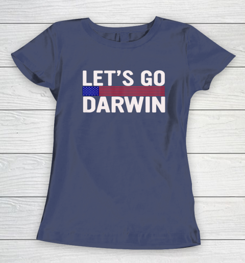 Lets Go Darwin Funny Sarcastic America Women's T-Shirt 8