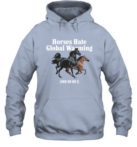 Caucasian James Horse Hate Global Warming Hoodie