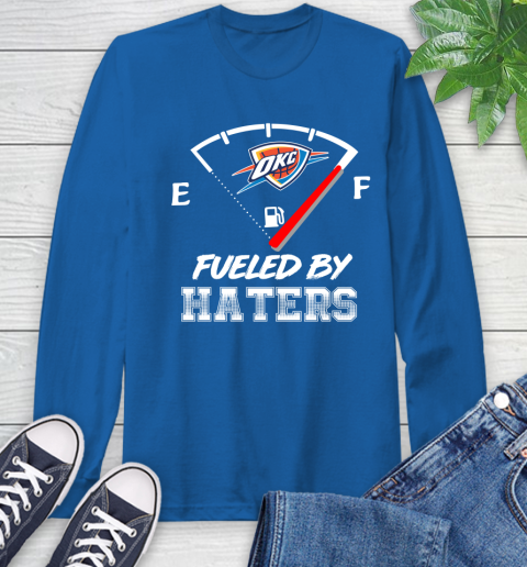 Oklahoma City Thunder NBA Basketball Fueled By Haters Sports Long Sleeve T-Shirt 10