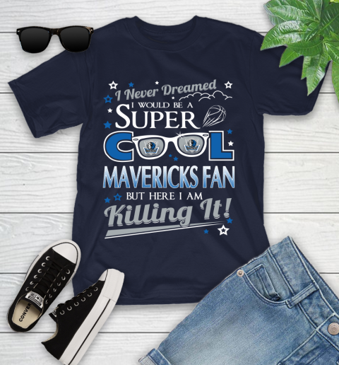 Dallas Mavericks NBA Basketball I Never Dreamed I Would Be Super Cool Fan Youth T-Shirt 2
