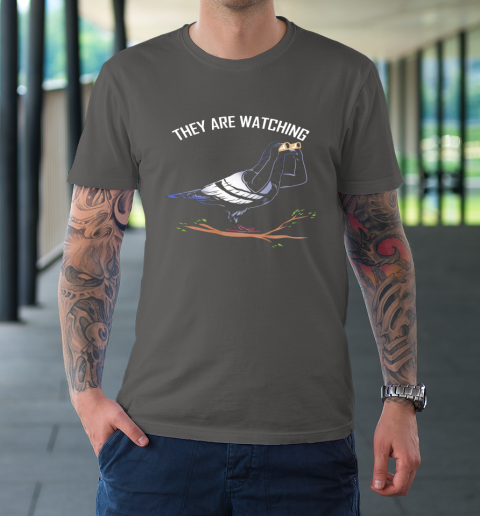Birds Are Not Real Shirt They are Watching Funny T-Shirt 14