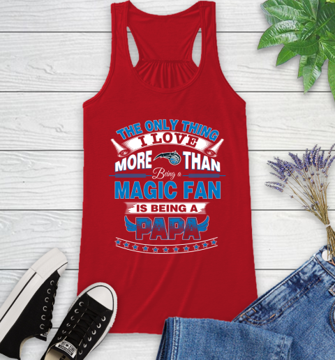 NBA The Only Thing I Love More Than Being A Orlando Magic Fan Is Being A Papa Basketball Racerback Tank 5