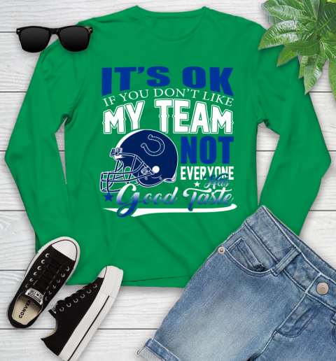 Indianapolis Colts NFL Football You Don't Like My Team Not Everyone Has Good Taste Youth Long Sleeve 7