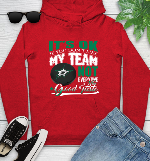 Dallas Stars NHL Hockey You Don't Like My Team Not Everyone Has Good Taste Youth Hoodie 12