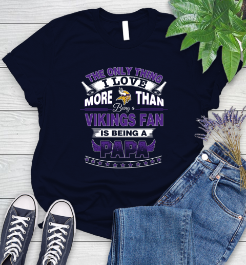NFL The Only Thing I Love More Than Being A Minnesota Vikings Fan Is Being A Papa Football Women's T-Shirt 2