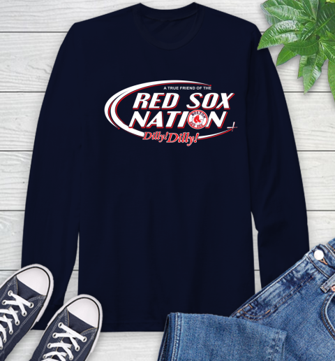 MLB A True Friend Of The Boston Red Sox Dilly Dilly Baseball Sports Long Sleeve T-Shirt 3