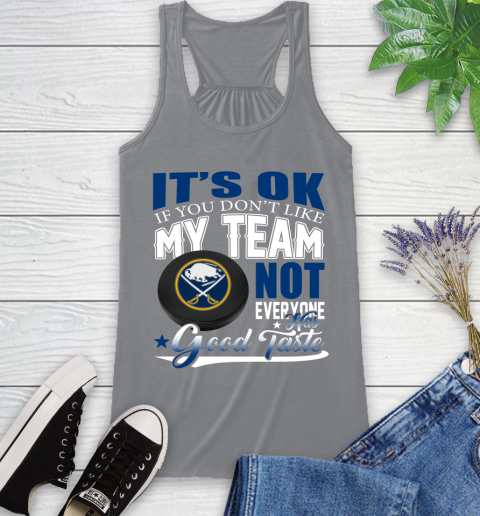 Buffalo Sabres NHL Hockey You Don't Like My Team Not Everyone Has Good Taste Racerback Tank 4