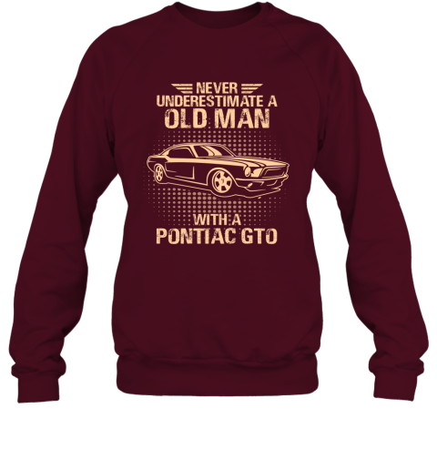 Never Underestimate An Old Man With A Pontiac GTO  Vintage Car Lover Gift Sweatshirt