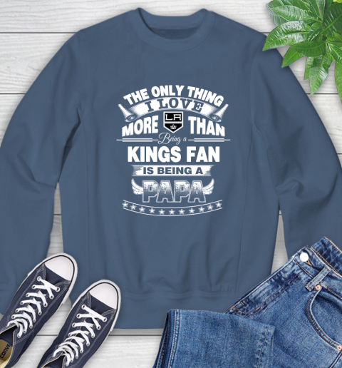 NHL The Only Thing I Love More Than Being A Los Angeles Kings Fan Is Being A Papa Hockey Sweatshirt 8