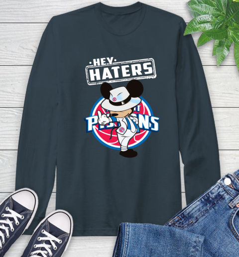 NBA Hey Haters Mickey Basketball Sports Detroit Pistons Long Sleeve T-Shirt 9