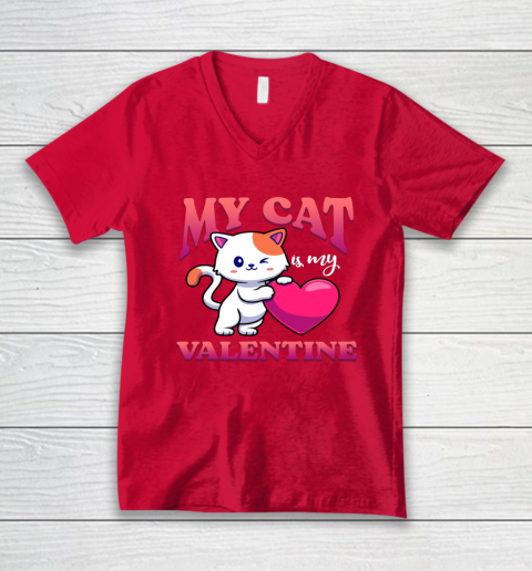My Cat Is My Valentine Valentine's Day V-Neck T-Shirt 11