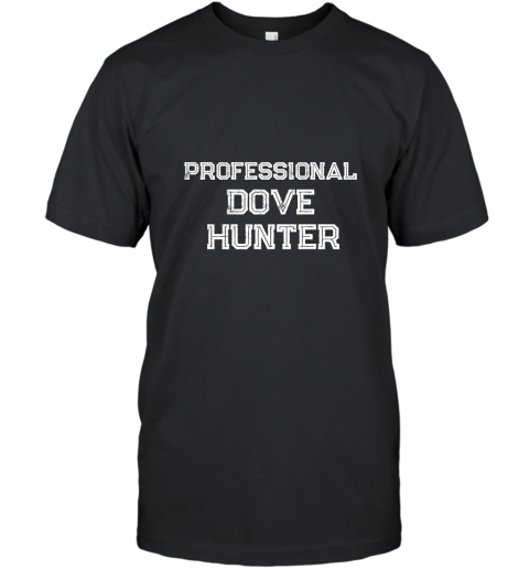 Dove Hunting Shirt Outdoor Funny Bird Hunter Tee Shirts T-Shirt