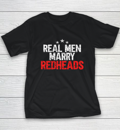 Mens Real Men Marry Redheads Funny Ginger Wife Redhead Fiance Youth T-Shirt