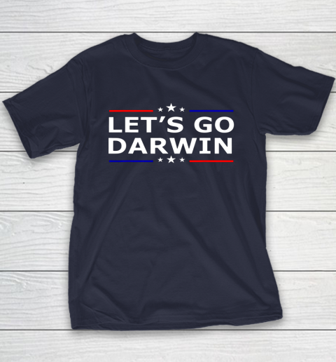 Lets Go Darwin Funny Sarcastic Lets Go Darwin Youth T-Shirt 10
