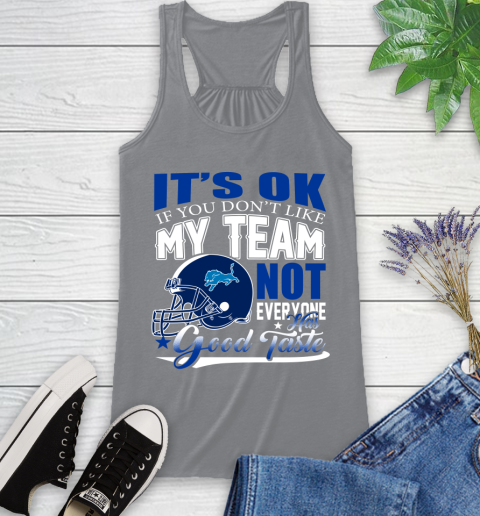 Detroit Lions NFL Football You Don't Like My Team Not Everyone Has Good Taste Racerback Tank 4