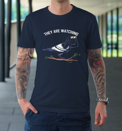 Birds Are Not Real Shirt They are Watching Funny T-Shirt 2
