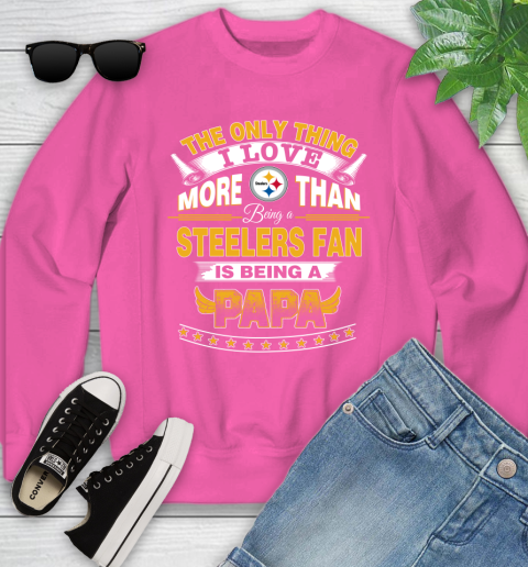 NFL The Only Thing I Love More Than Being A Pittsburgh Steelers Fan Is Being A Papa Football Youth Sweatshirt 6