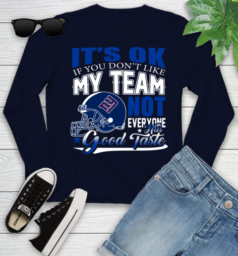 New York Giants NFL Football You Don't Like My Team Not Everyone Has Good Taste Youth Long Sleeve - Image 3