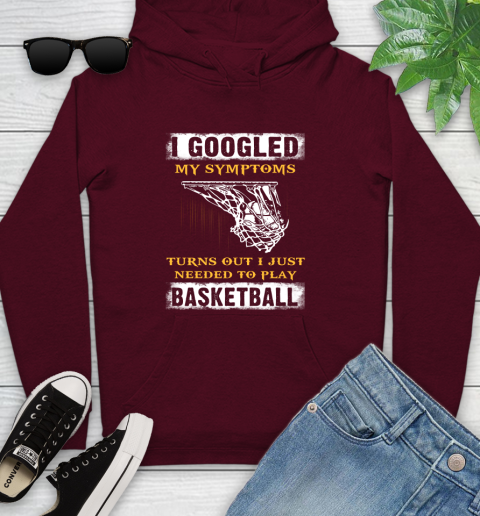 I Googled My Symptoms Turns Out I Needed To Play Basketball Youth Hoodie 7