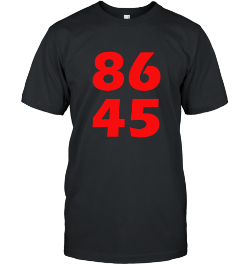 Anti Trump 8645 T Shirt T-Shirt