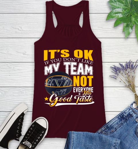 NBA It's Ok If You Don't Like My Team Utah Jazz Not Everyone Has Good Taste Basketball Racerback Tank 2