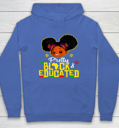 Black Girl, Women Shirt Pretty Black Educated Black Princess Girl Kids Juneteenth Hoodie 5