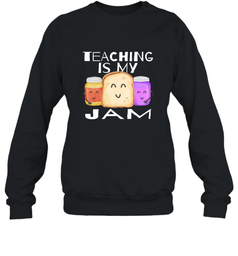 I Love Teaching T shirt TEACHING IS MY JAM Shirt Teachers Sweatshirt
