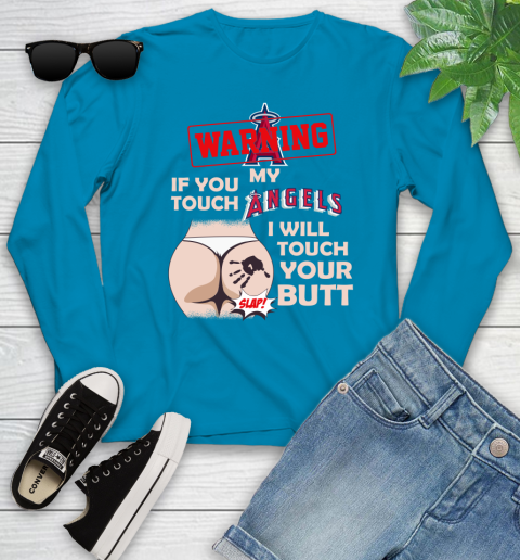 Los Angeles Angels MLB Baseball Warning If You Touch My Team I Will Touch My Butt Youth Long Sleeve 8