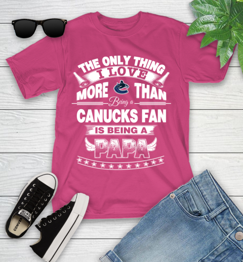 NHL The Only Thing I Love More Than Being A Vancouver Canucks Fan Is Being A Papa Hockey Youth T-Shirt 11