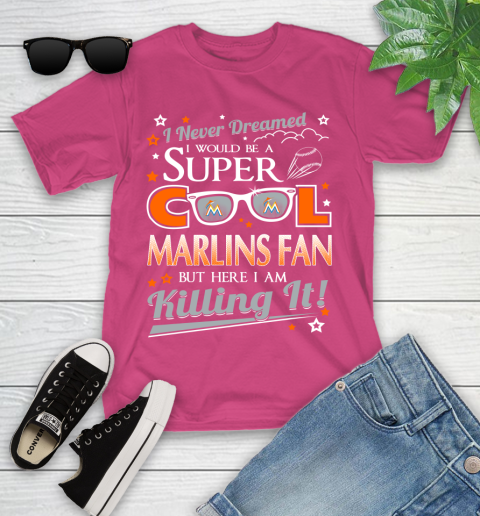 Miami Marlins MLB Baseball I Never Dreamed I Would Be Super Cool Fan Youth T-Shirt 11