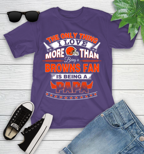 NFL The Only Thing I Love More Than Being A Cleveland Browns Fan Is Being A Papa Football Youth T-Shirt 3