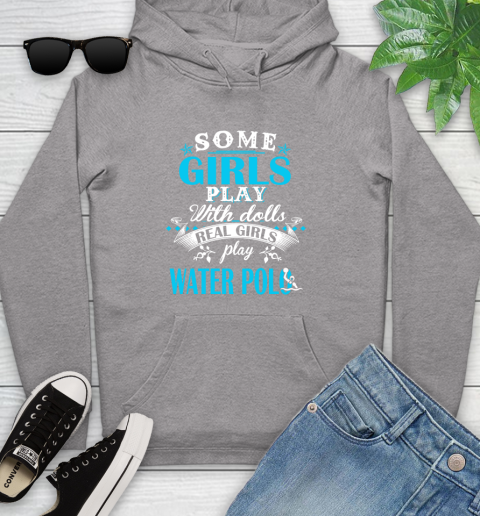 Some Girls Play With Dolls Real Girls Play Water Polo Youth Hoodie 6