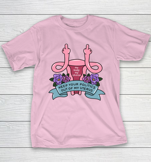 Middle Finger Uterus  Keep Your Politics Out Of My Uterus Youth T-Shirt 6