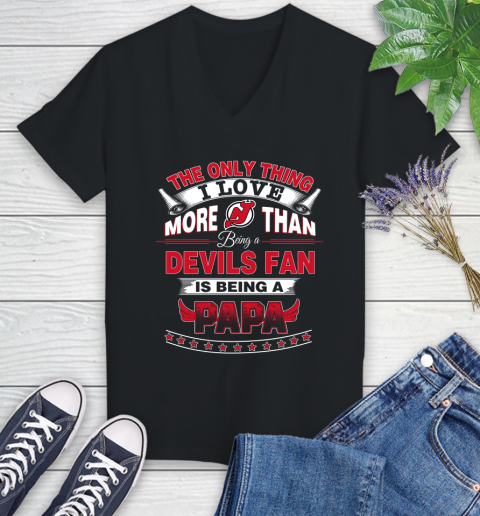 NHL The Only Thing I Love More Than Being A New Jersey Devils Fan Is Being A Papa Hockey Women's V-Neck T-Shirt