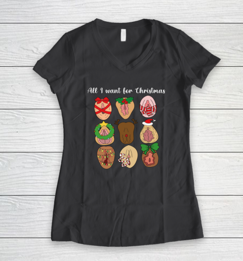 All I Want For Christmas Is Pussy Ugly Christmas Funny Naughty Santa Women's V-Neck T-Shirt 4