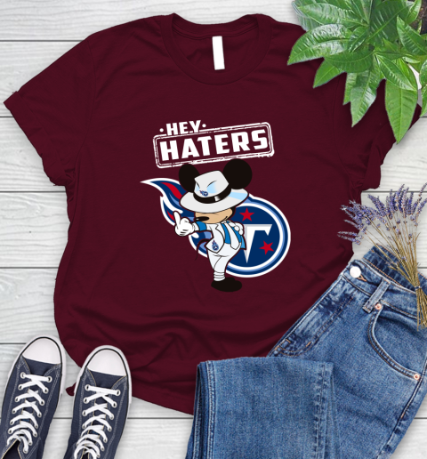 NFL Hey Haters Mickey Football Sports Tennessee Titans Women's T-Shirt 7