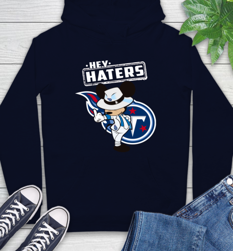 NFL Hey Haters Mickey Football Sports Tennessee Titans Hoodie 3