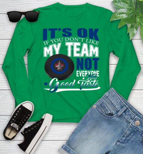 Winnipeg Jets NHL Hockey You Don't Like My Team Not Everyone Has Good Taste Youth Long Sleeve 7