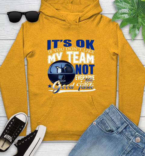 NBA It's Ok If You Don't Like My Team Memphis Grizzlies Not Everyone Has Good Taste Basketball Youth Hoodie 2