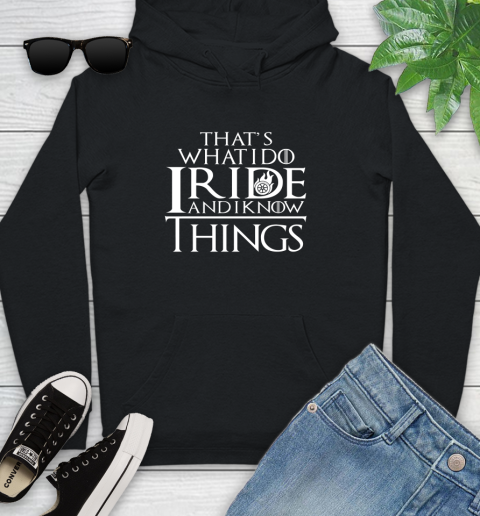 That's What I Do I Ride And I Know Things Motorcycle Youth Hoodie
