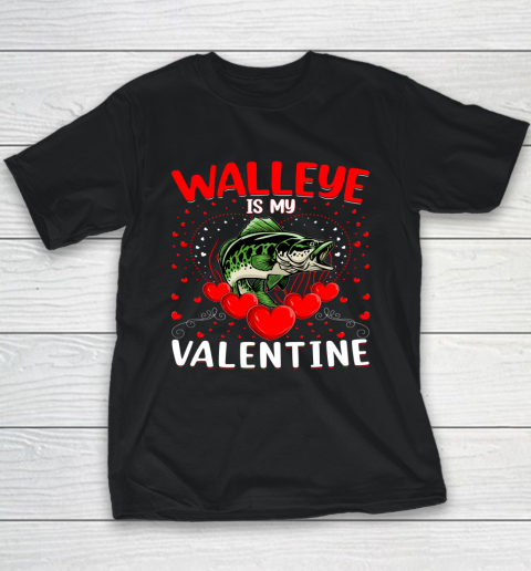 Funny Walleye Is My Valentine Walleye Fish Valentine's Day Youth T-Shirt
