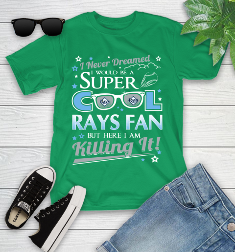 Tampa Bay Rays MLB Baseball I Never Dreamed I Would Be Super Cool Fan Youth T-Shirt 8
