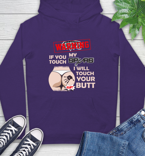 San Antonio Spurs NBA Basketball Warning If You Touch My Team I Will Touch My Butt Hoodie 5