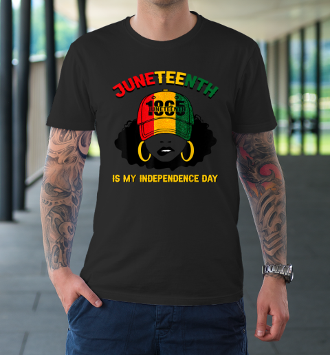 Juneteenth Is My Independence Day Black Girl Melanin T-Shirt