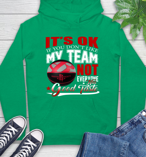 NBA It's Ok If You Don't Like My Team Houston Rockets Not Everyone Has Good Taste Basketball Hoodie 8